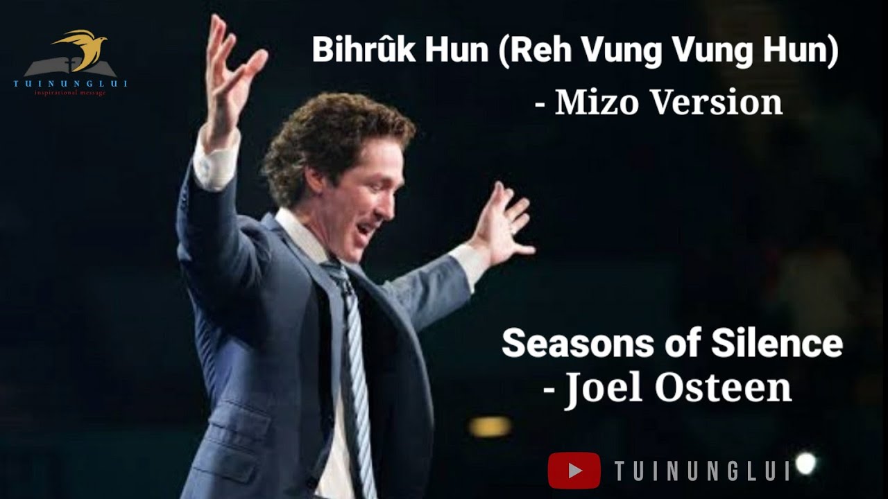 Bihrûk Hun (Reh Vung Vung Hun) Joel Osteen. Mizo Sermon Nung Leh Ngaihnawm