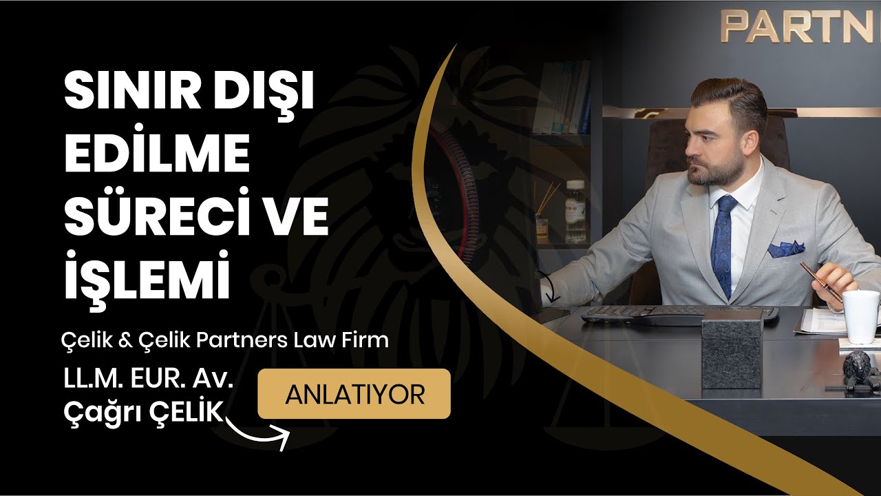 Sınır Dışı Edilme İşlemi ve Süreci