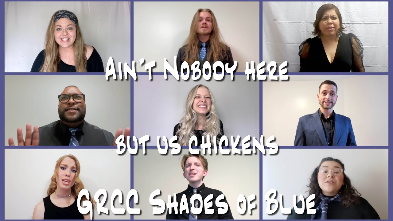 Ain't Nobody Here But Us Chickens (New York Voices) - GRCC Shades of Blue