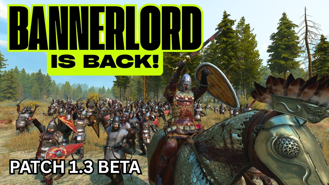 Bannerlord is Back!  Patch 1.3 Beta