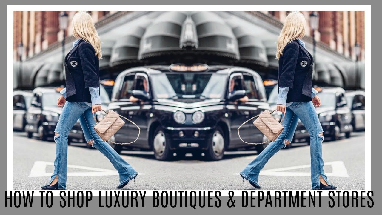 HOW TO SHOP LUXURY DESIGNER BOUTIQUES AND DEPARTMENT STORES  | IAM CHOUQUETTE