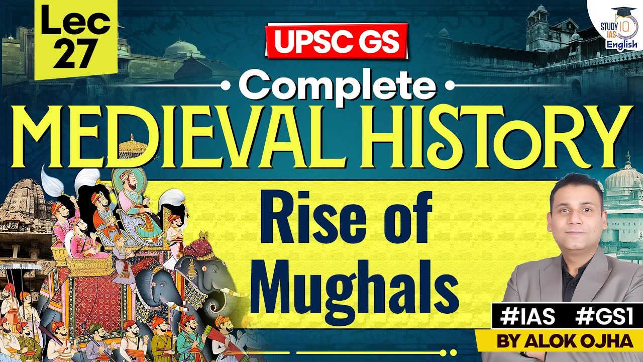 Complete Medieval History | Rise of Mughals | LEC 27 | History for UPSC 2026 By Alok Ojha