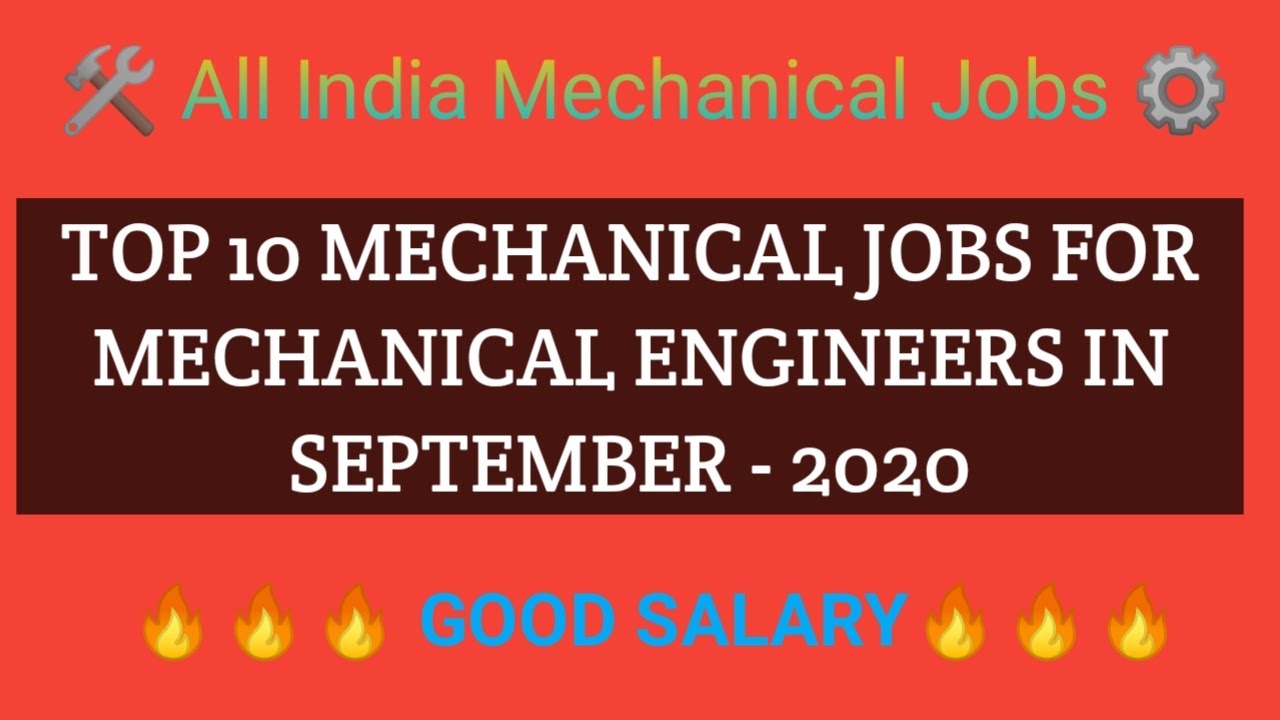 Top 10 Mechanical Jobs for Mechanical Engineers in September, 2020 I Mechanical engineering  jobs