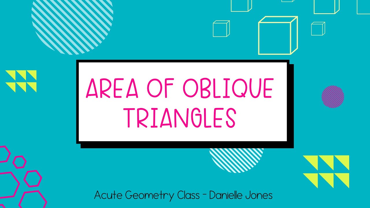 Area of Oblique Triangles | High School Geometry Lesson