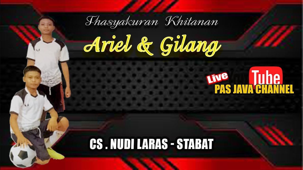 CS.NGUDI LARAS - Tasyakuran Khitanan🔴 ARIEL & GILANG 🔴 Putra Bp. Rizal Duki - Ibu Wartik ( Krupuk )