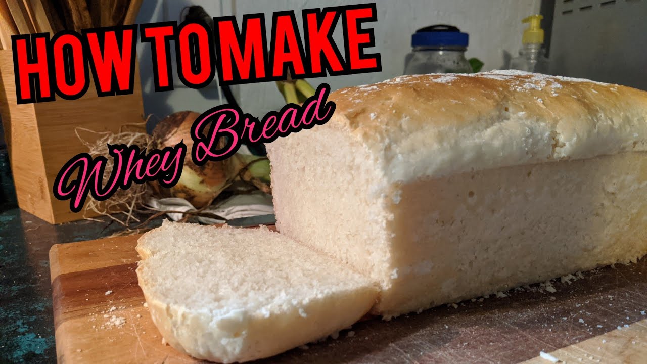 How to Make Whey Bread