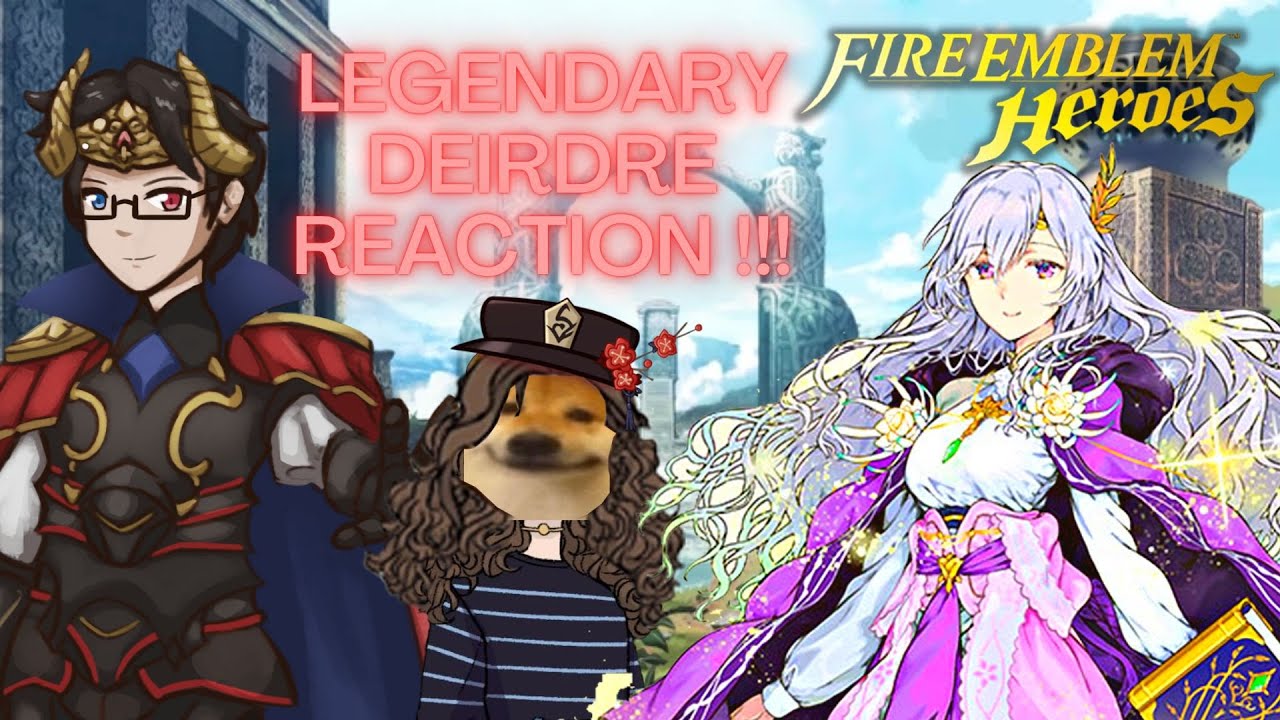[FEH] LEGENDARY DEIRDRE REACTION!!! FT. THE OOMFIES!!!