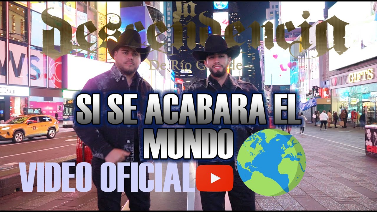 La Descendencia De Rio Grande - Si Se Acabara El Mundo - (Vídeo Oficial)