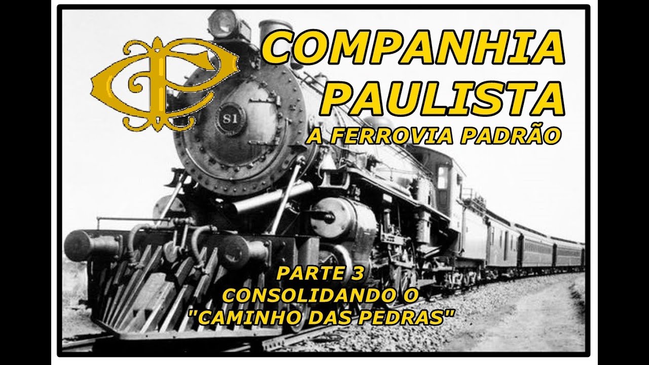 Companhia Paulista - A Ferrovia Padrão (Ep. 03)