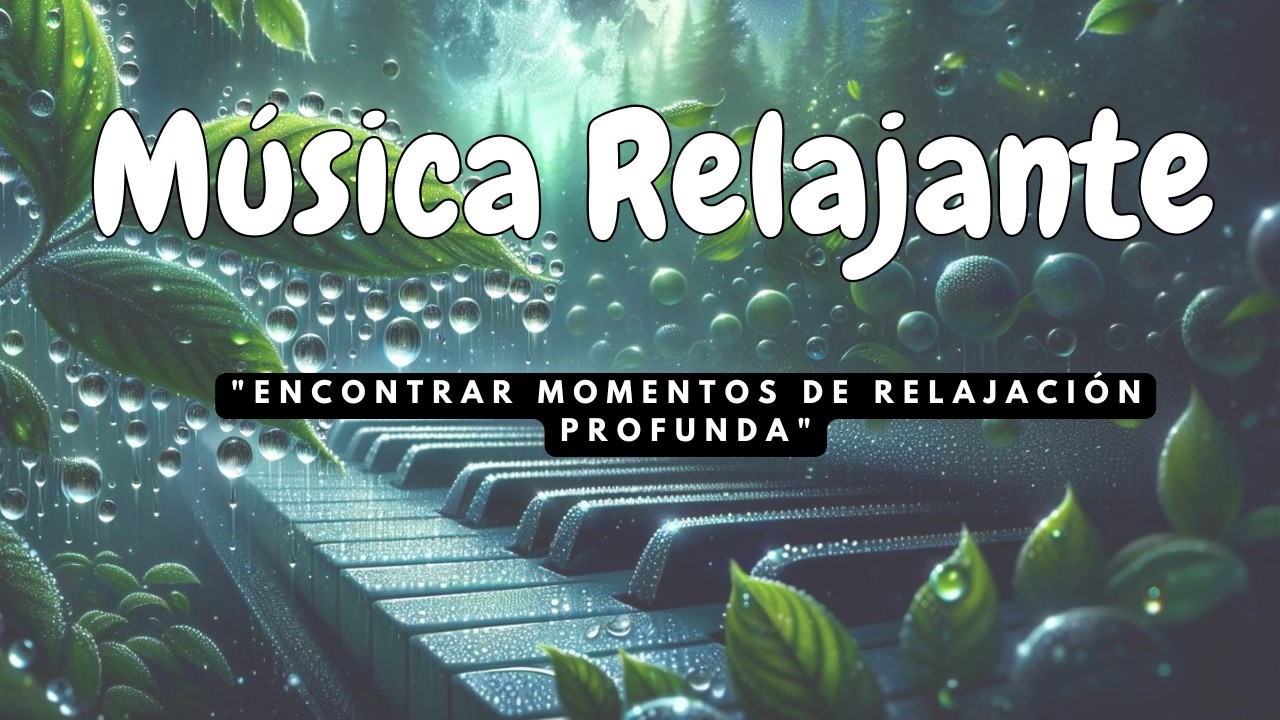 🌙 Música Relajante para Encontrar Momentos de Relajación Profunda