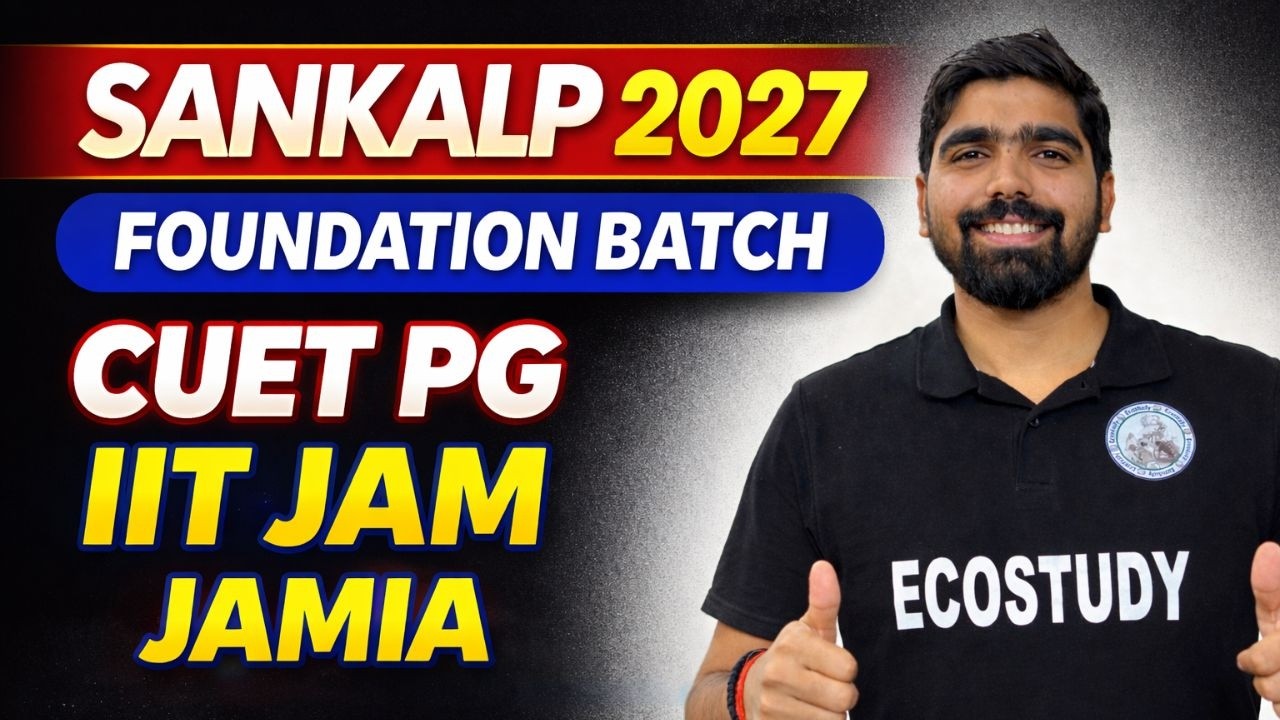 SANKALP 2027 | Foundation Batch | All in One | CUET PG | IIT JAM | GATE | JAMIA | MSE | IIFT