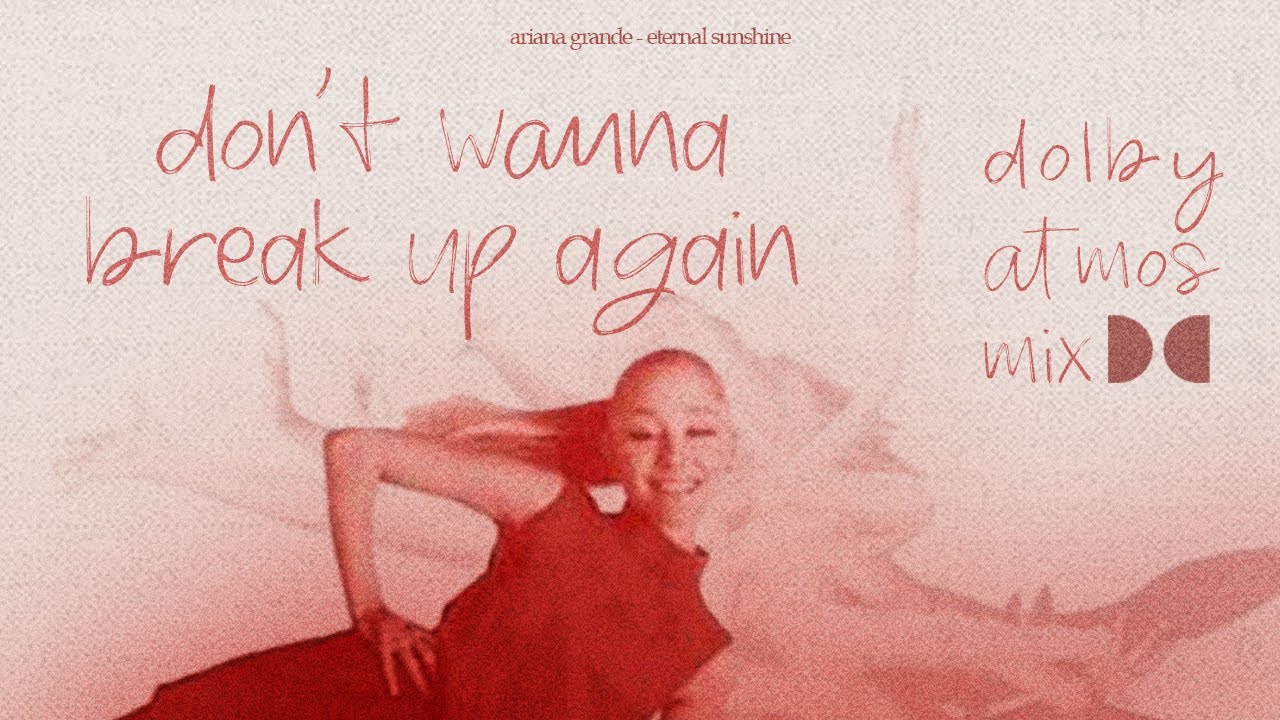 don't wanna break up again (dolby atmos stems)