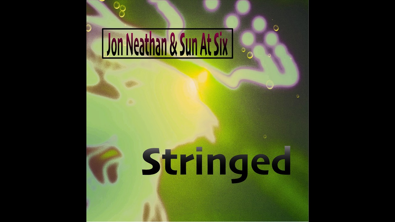 Jon Neathan/Sun At Six - Stringed (official video)