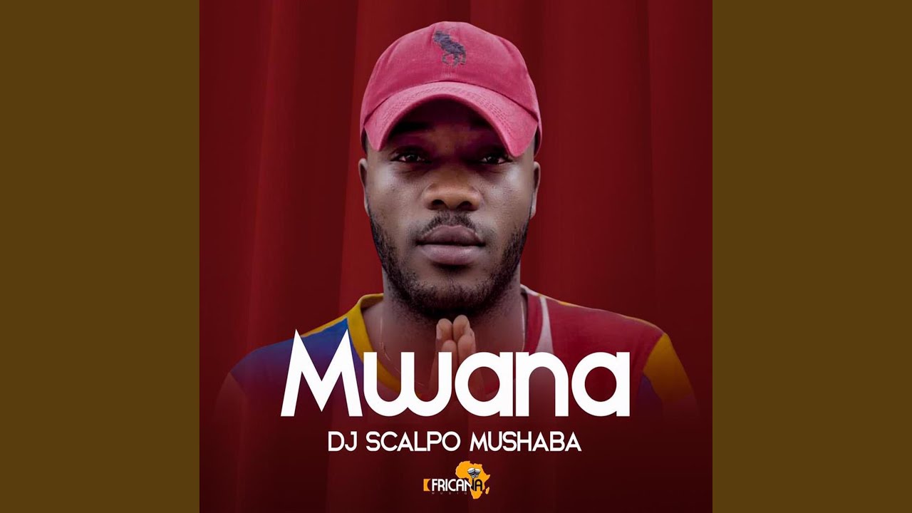 Mwana - Dj Scalpo Mushaba