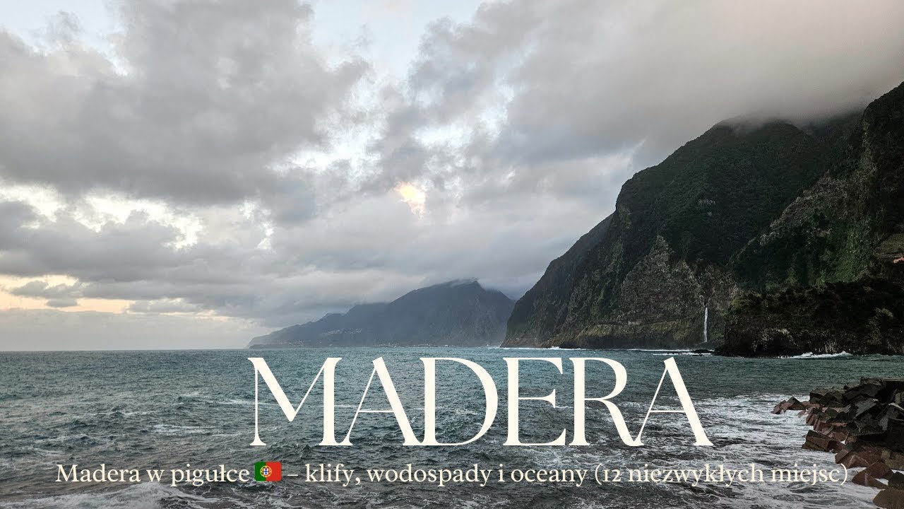 Madera w pigułce 🇵🇹 – klify, wodospady i oceany (12 niezwykłych miejsc)