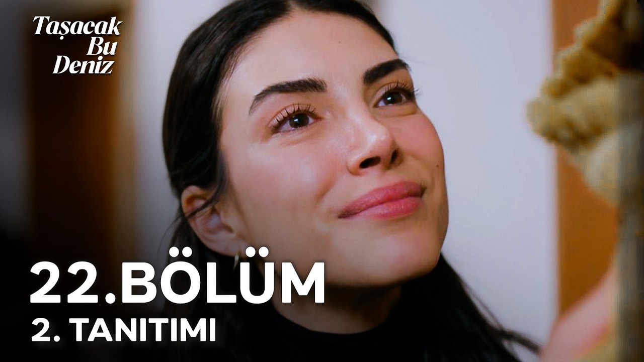 Taşacak Bu Deniz 22. Bölüm 2. Tanıtımı | “Haydi Boşan Gel.”