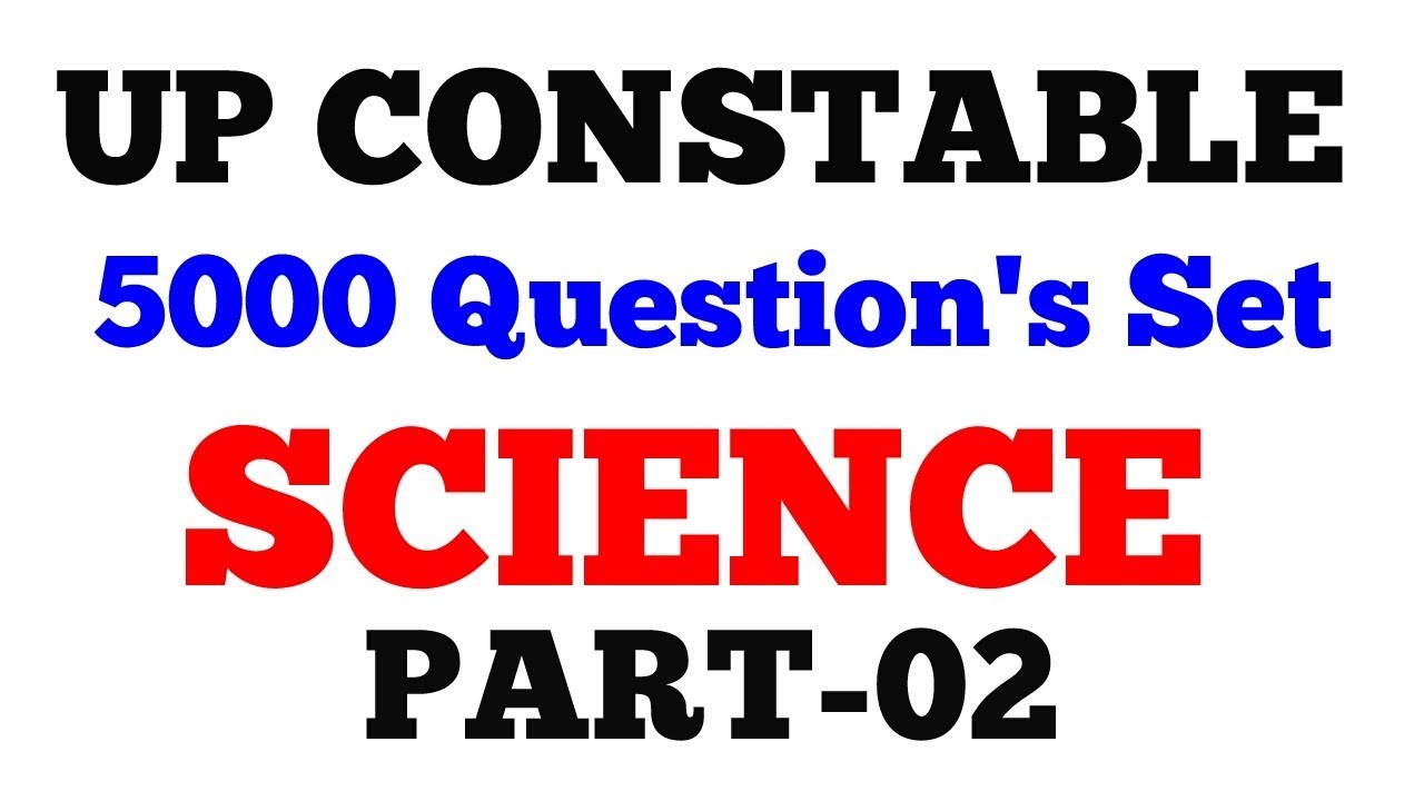 UP POLICE CONSTABLE ||SCIENCE IMPORTANT QUESTION PART-02 [IN HINDI]