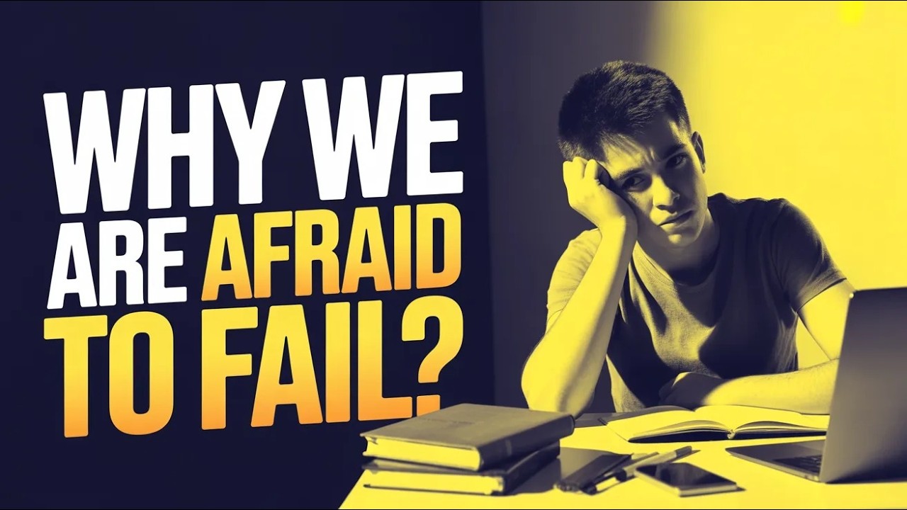 Why We Are So Afraid to Fail ?