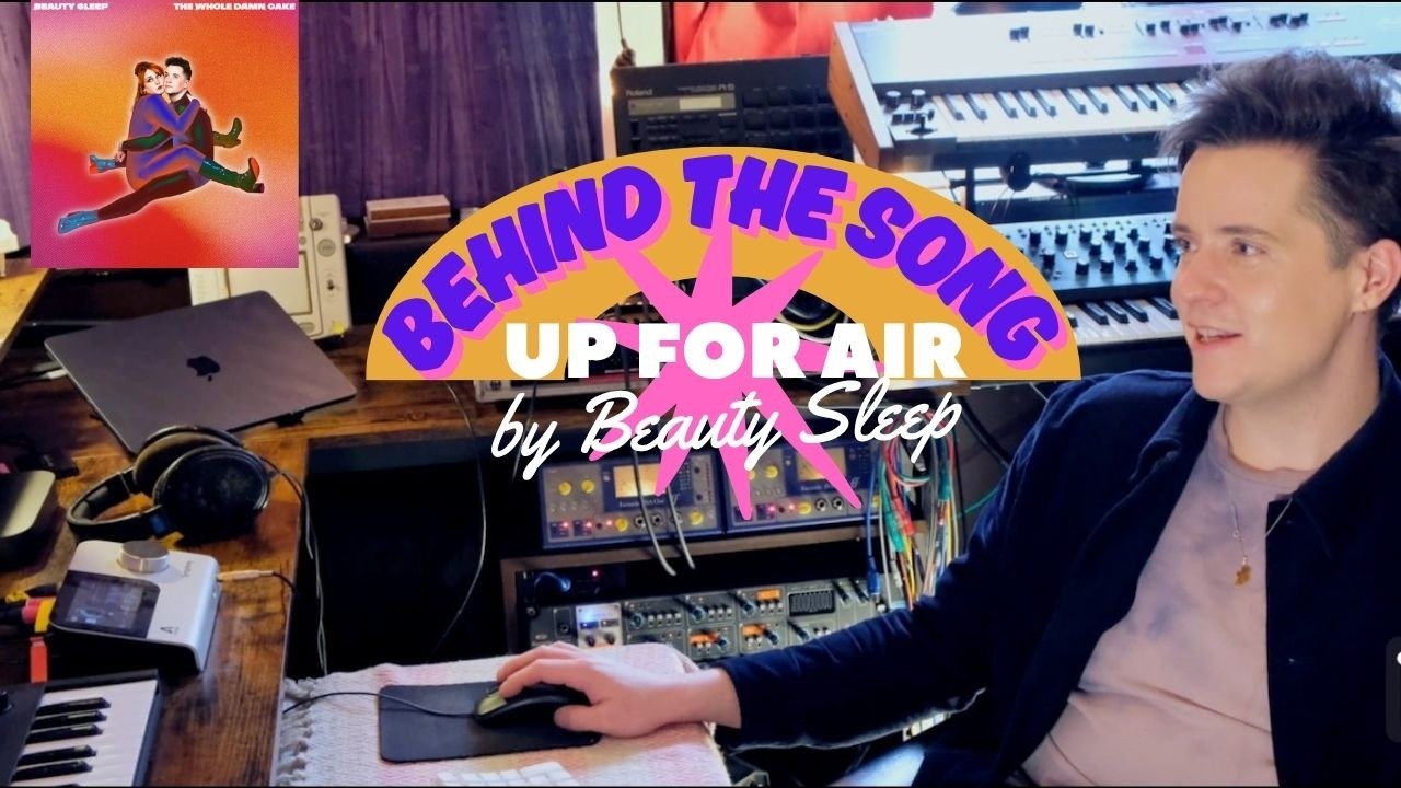 Behind The Song Episode 1 | Up For Air by Beauty Sleep