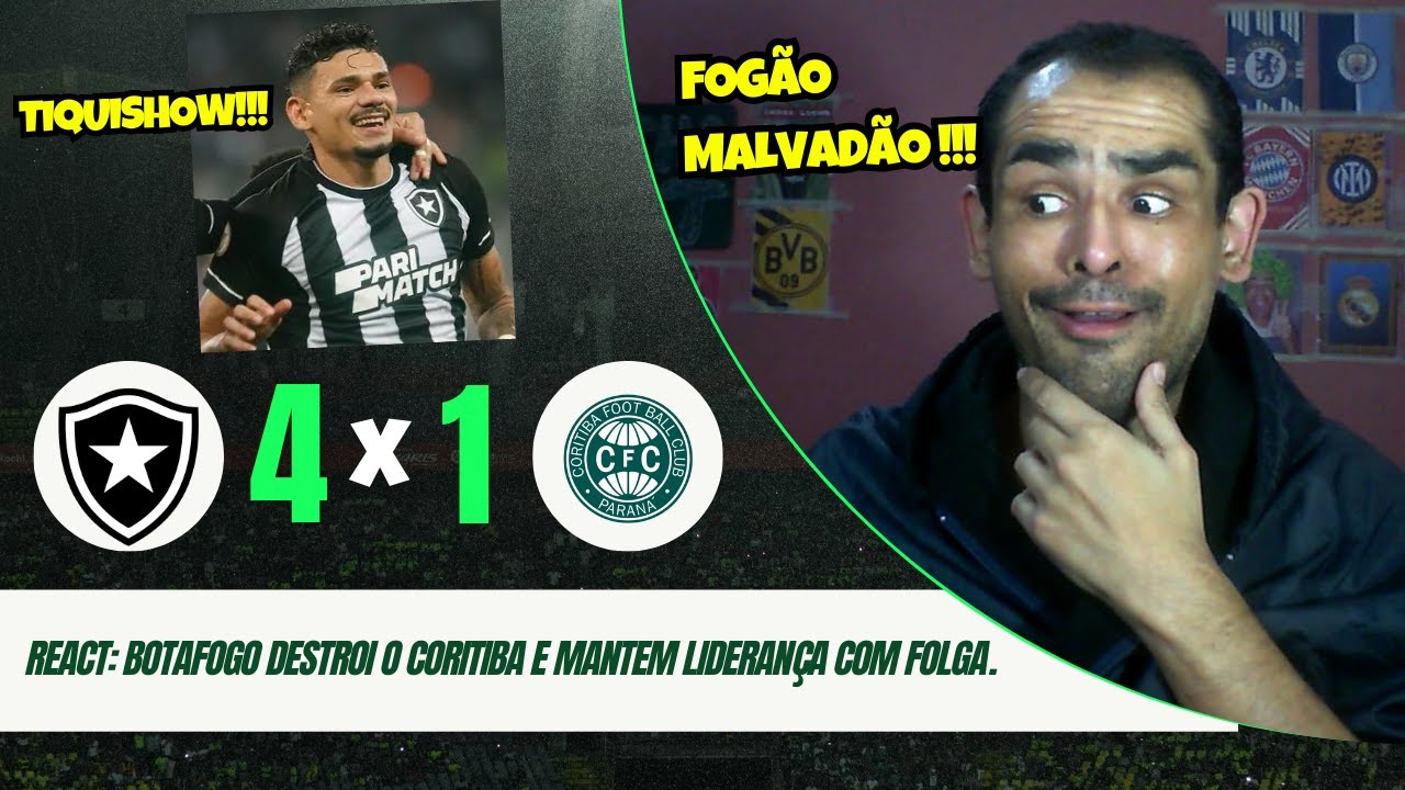 REACT: BOTAFOGO 4X1 CORITIBA / GLORIOSO ATROPELA O COXA E CONTIUA SOBRANDO NO BRASILEIRÃO.