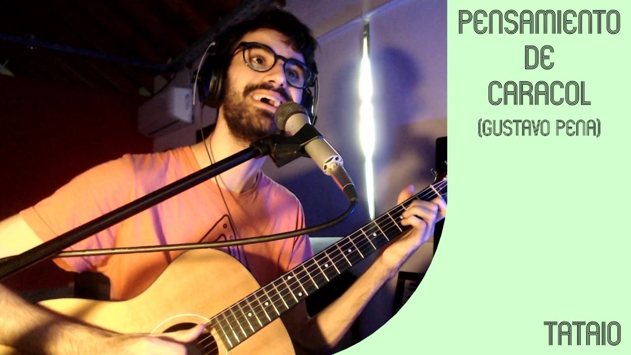 Pensamiento de Caracol - Gustavo Pena (Cover de Tataio)