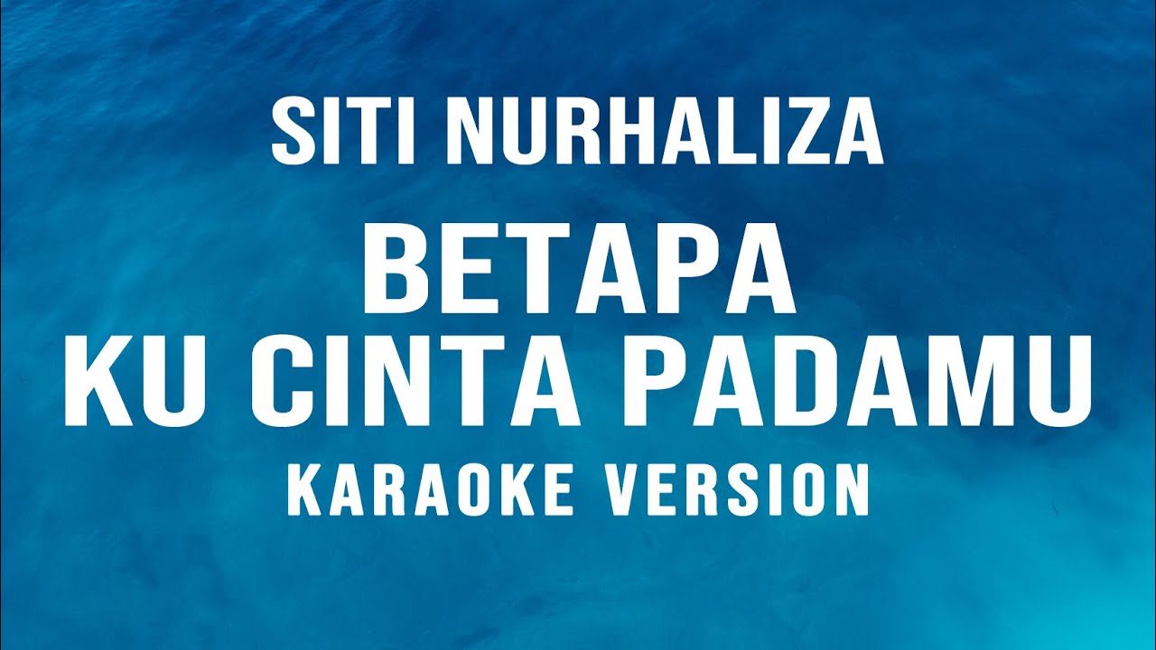 Betapa Ku Cinta Padamu - Siti Nurhaliza (Karaoke)