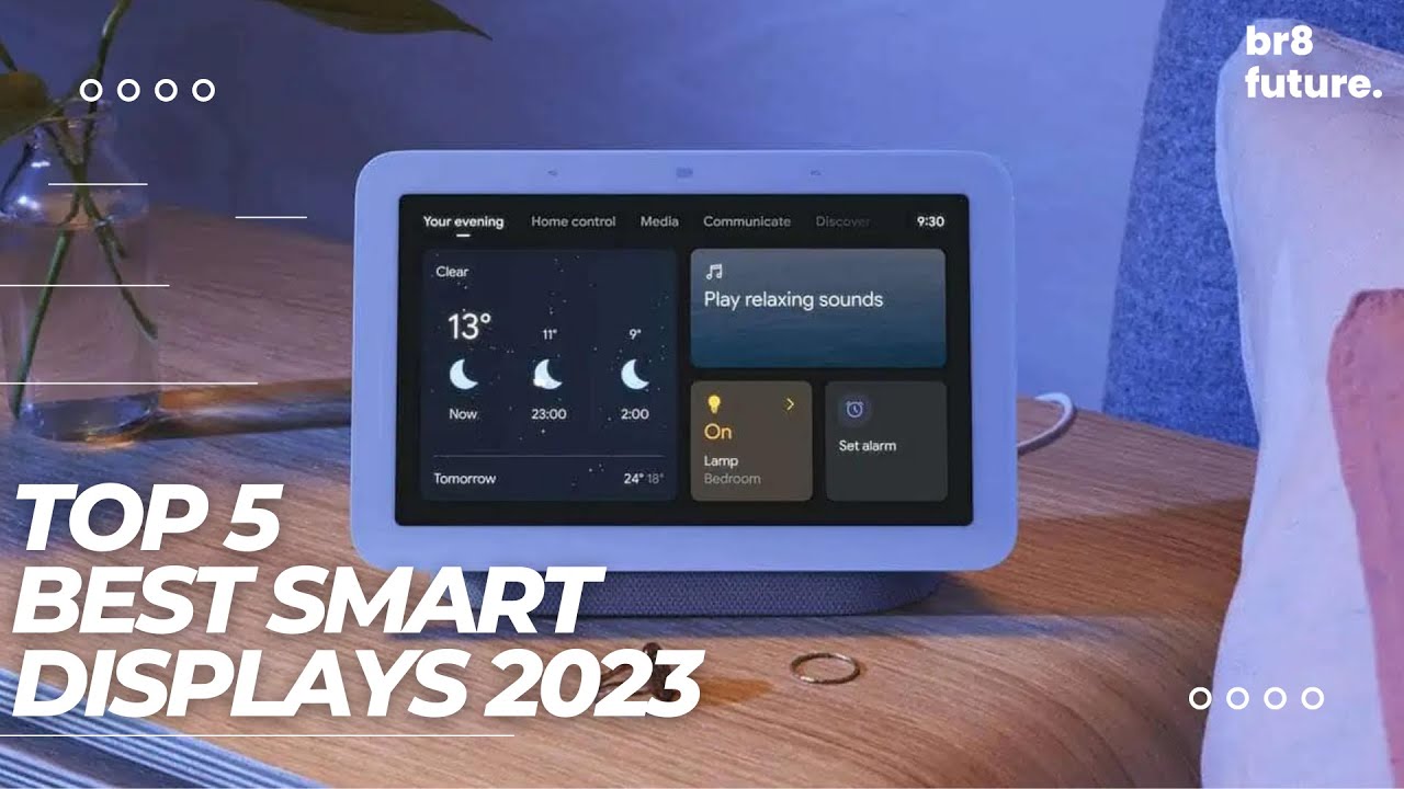 Best Smart Displays 2023 🏠🤖 [don&rsquo;t buy one before watching this]