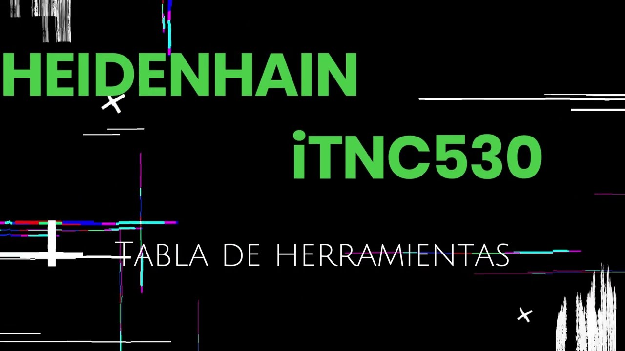 Heidenhain iTNC530 Edici&oacute;n tabla herramientas Tutorial 2