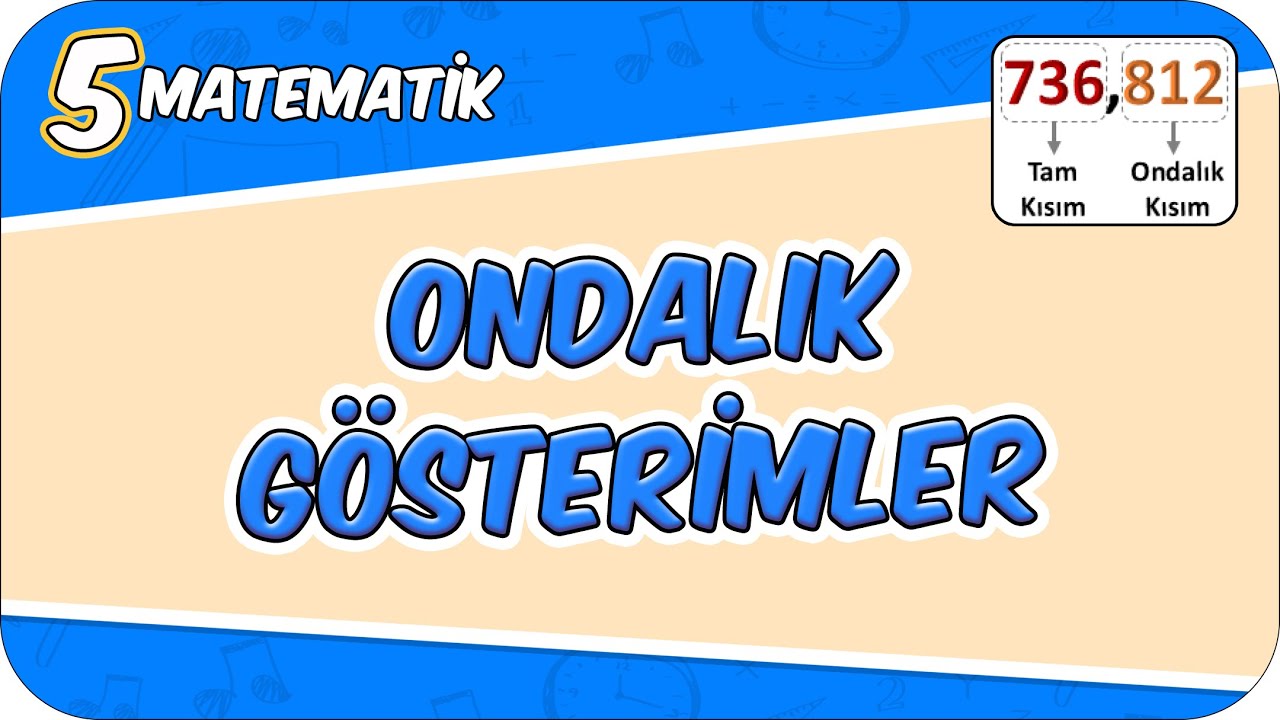 Ondalık Gösterimler  📘 5MAT13 #2026