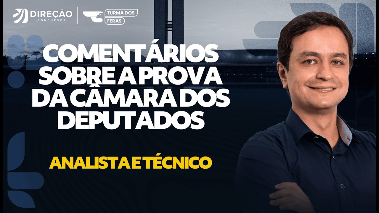 COMENTÁRIOS SOBRE A PROVA DA CÂMARA DOS DEPUTADOS - ANALISTA E TÉCNICO (ERICK ALVES)