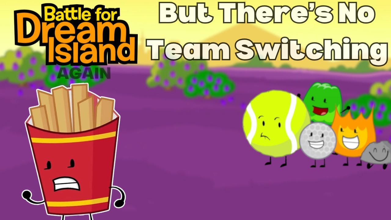 BFDIA - But You Can't Switch Teams (After BFDIA 6)