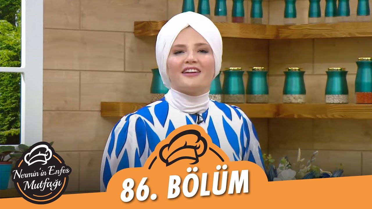 Nermin’in Enfes Mutfağı 86. Bölüm (27 Temmuz 2021) - Şef Emrah Fandaklı