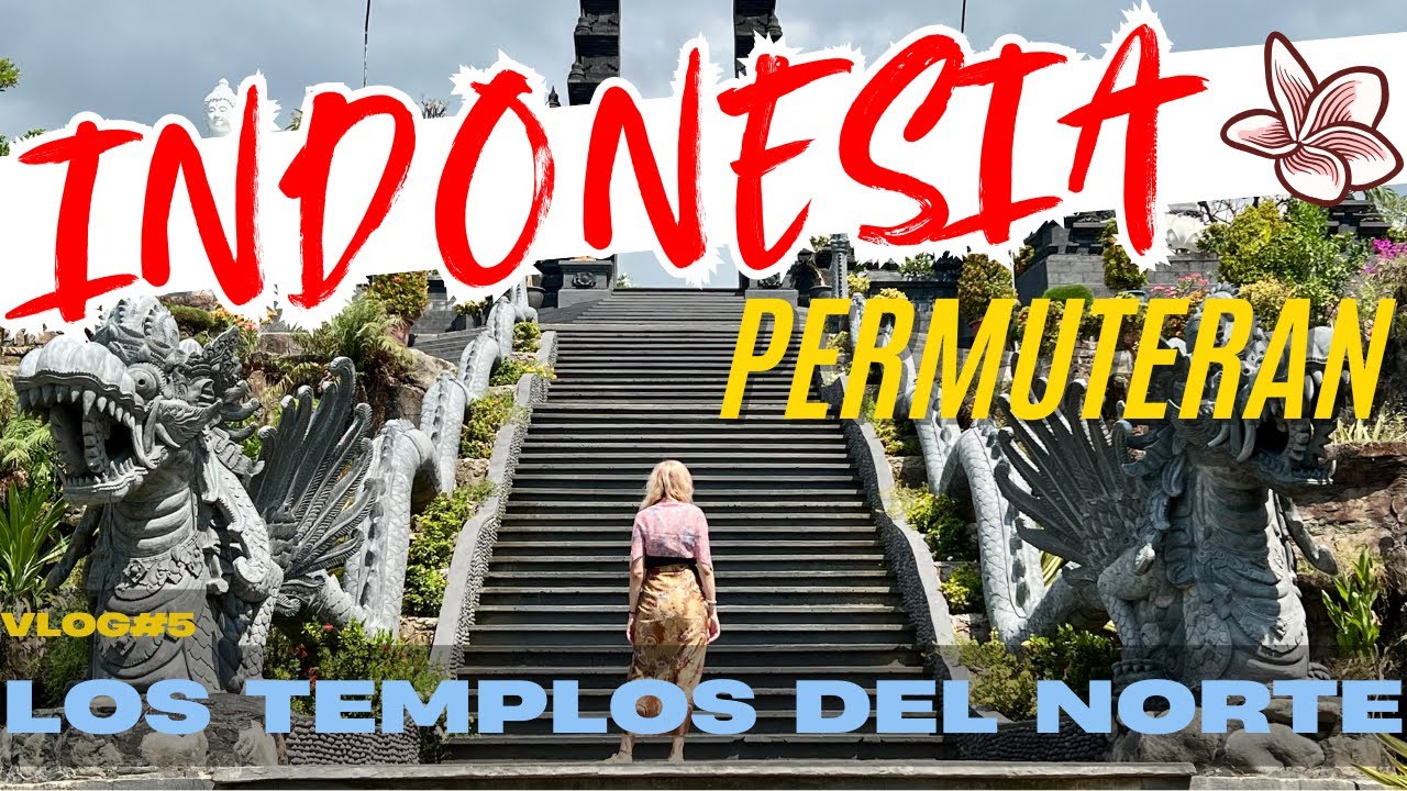 👉 Templos de PERMUTERAN: Exploramos los más IMPRESIONANTES del NORTE de BALI 🏯🌊 INDONESIA Vlog 5