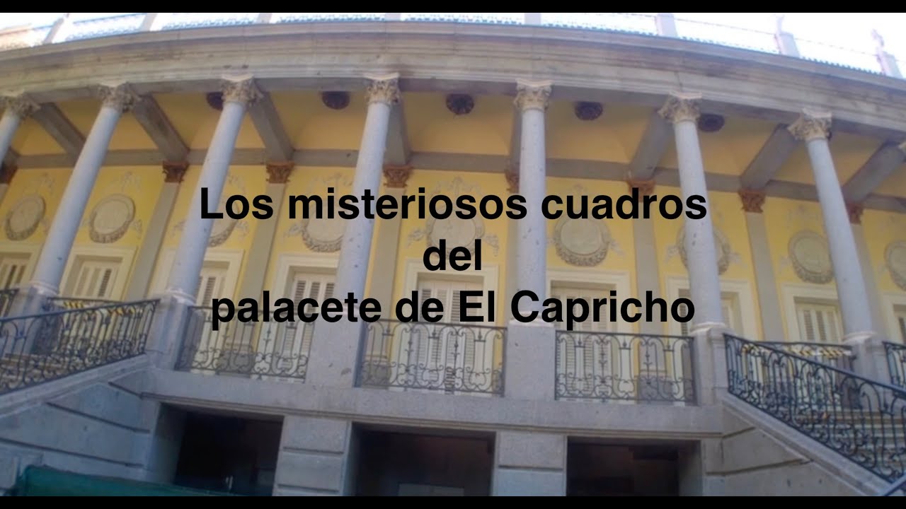 La Ciudad Escondida (LCE) / Los misteriosos cuadros del palacete de El Capricho / Clara Tahoces