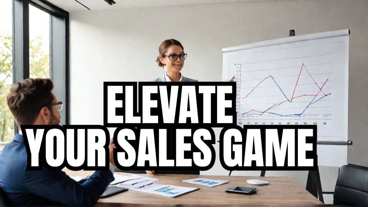 Elevate Your Sales Game (Sales Techniques & Strategies)