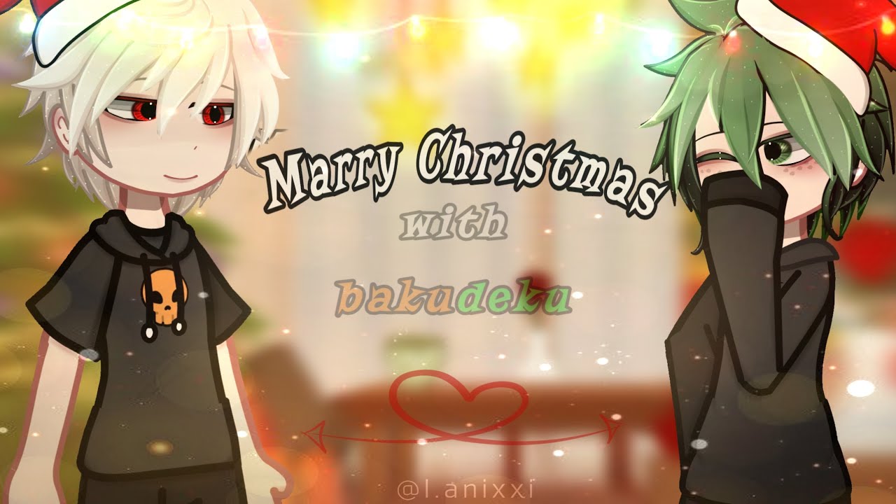 Marry Christmas (special issue) by l.anixxi! || bkdk || bakudeku || mha || bnha || #gacha #mha #bnha