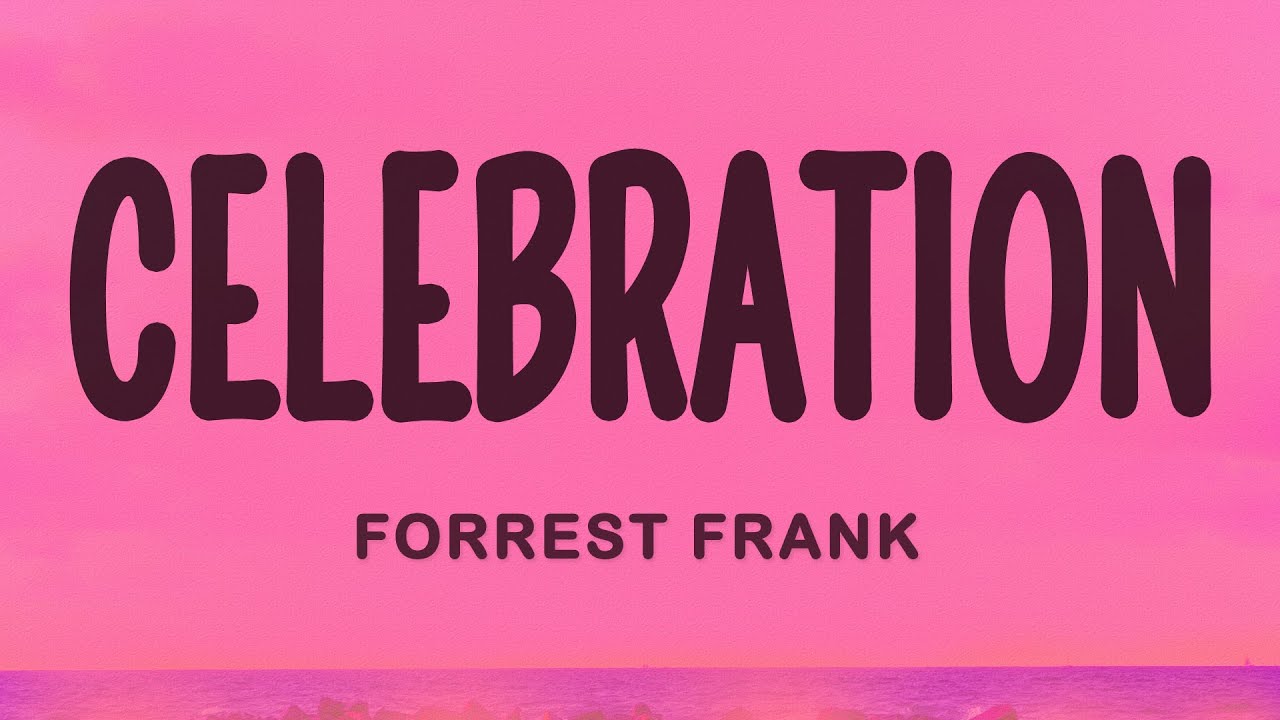 Forrest Frank - CELEBRATION