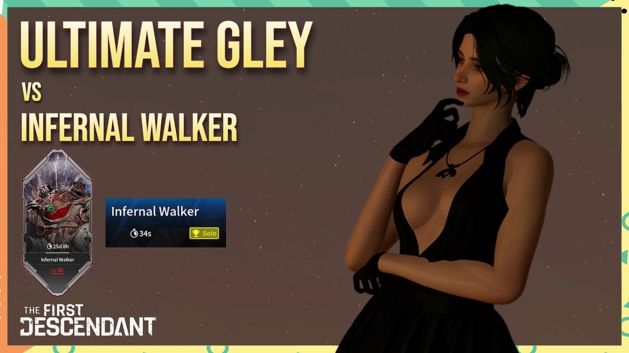 Ultimate Gley vs Infernal Walker 34s - The First Descendant