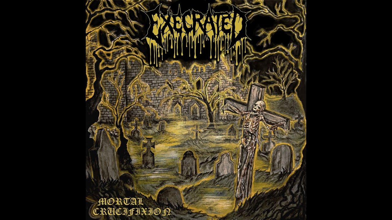 Execrated - Mortal Crucifixion (Full EP)