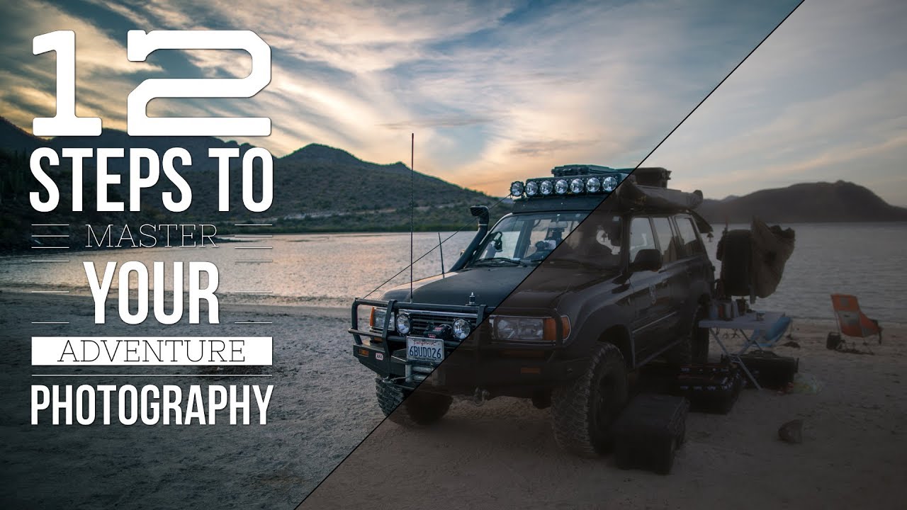 12 Steps to Master Your Adventure Photography