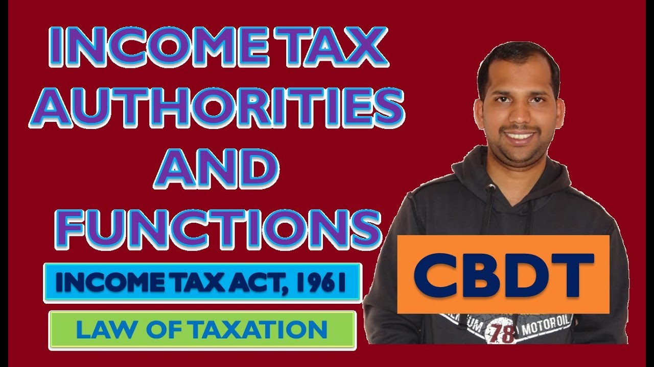Органы и функции подоходного налога | CBDT | Закон о подоходном налоге | Налоговое право