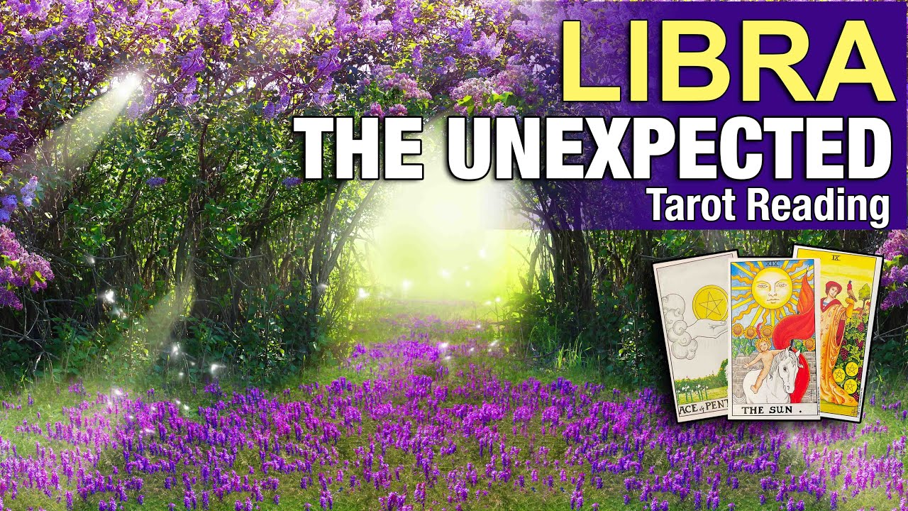 LIBRA THE UNEXPECTED 