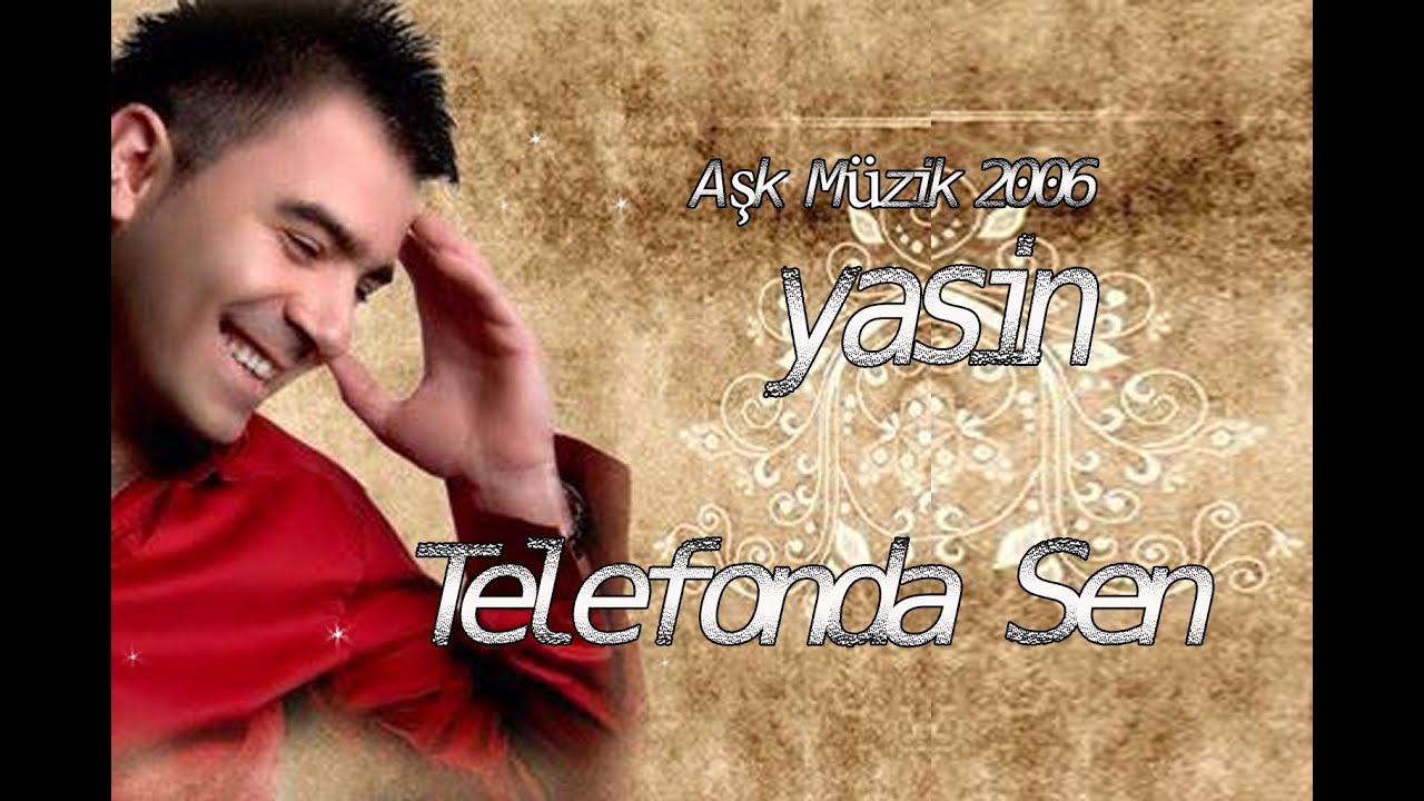 YASİN - TELEFONDA SEN - AŞK MÜZİK 2006