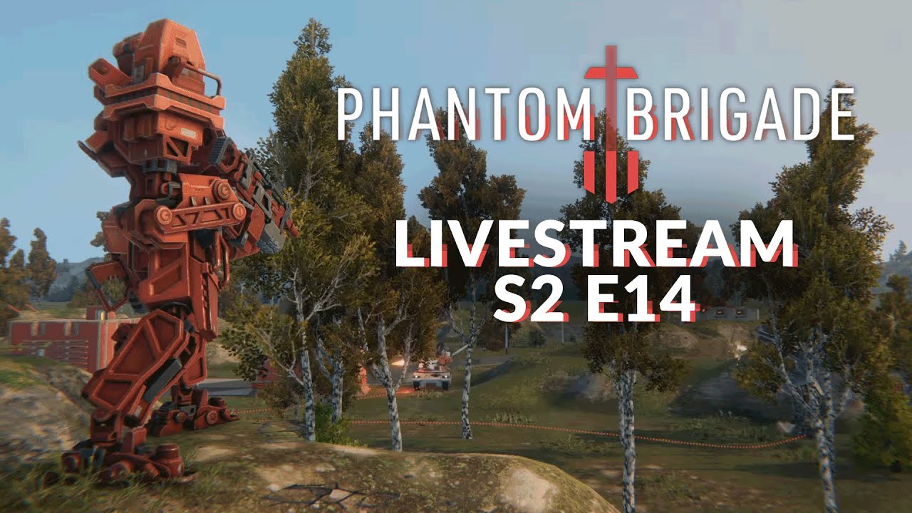 [VOD] - PHANTOM BRIGADE | Tactical Mech Action - S2E14