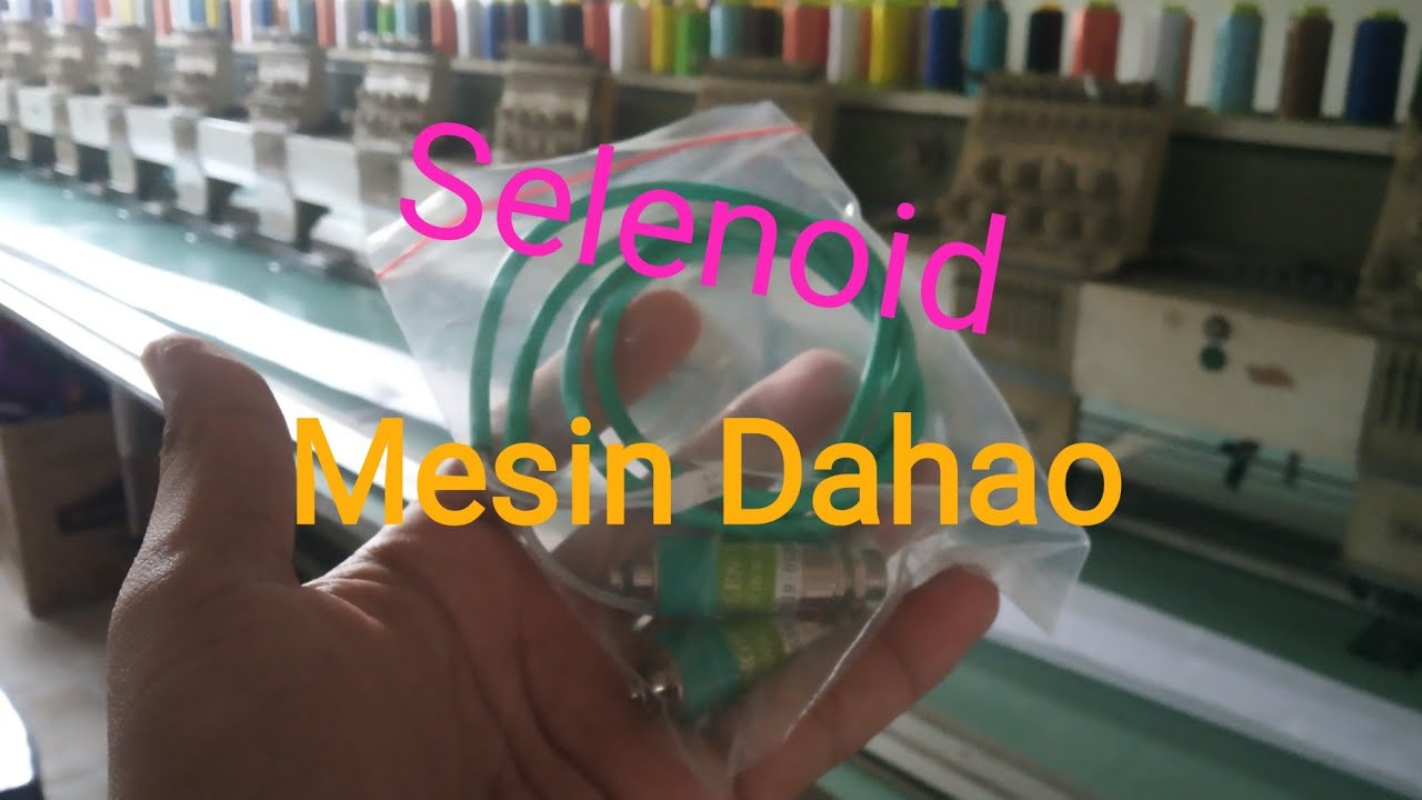 Seputar Selenoid Mesin Bordir Komputer Dahao