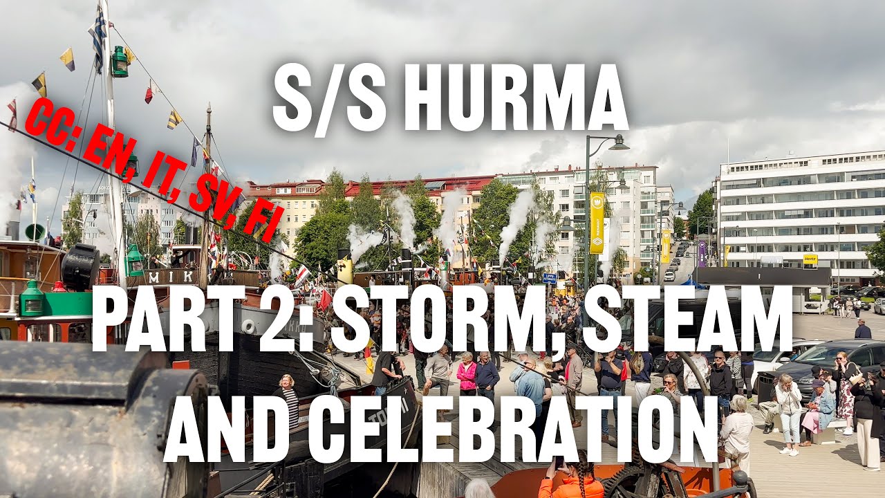 s/s Hurma at the Saimaa Steamboat Rally – Part 2: Storm, Steam and Celebration (CC: EN, IT, SV, FI)