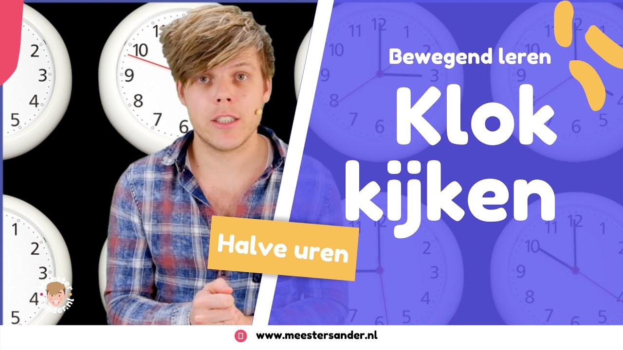 Leren Klokkijken - Halve uren - bewegend leren met Meester Sander