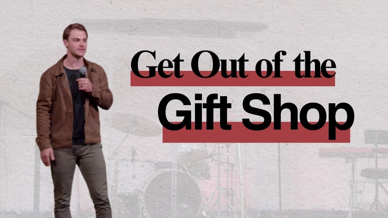 Get Out of the Gift Shop // Jake Rankey