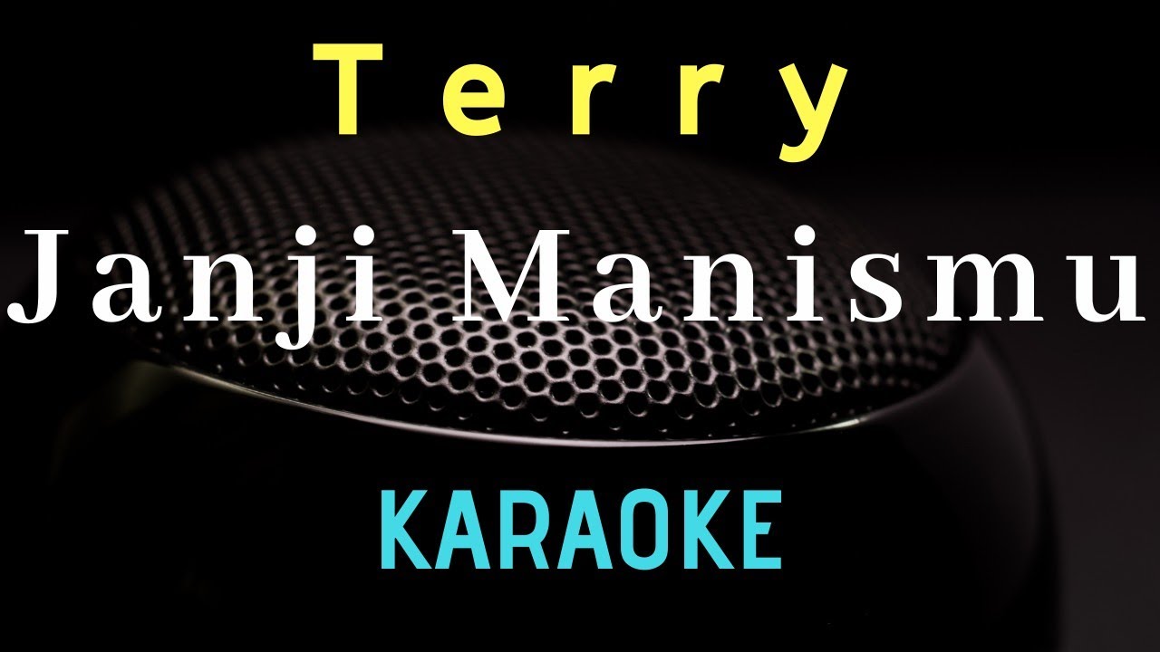 TERRY - Janji manismu ( Karaoke ) - Tanpa vocal