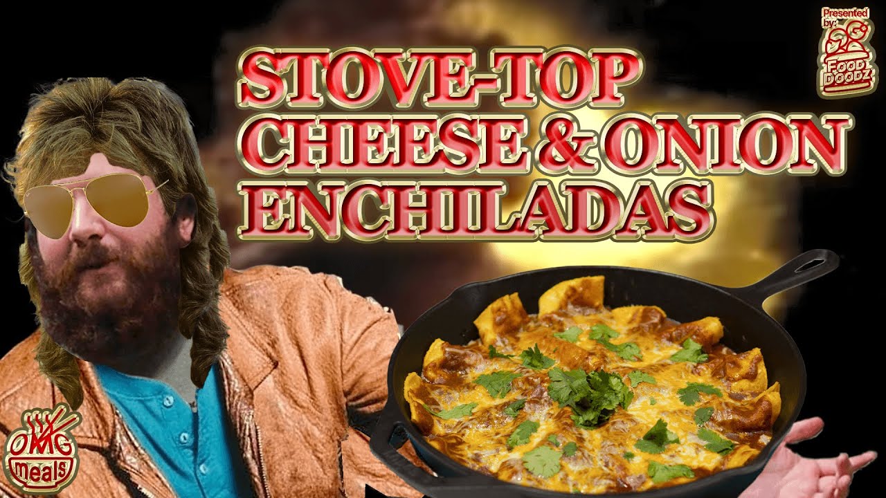 Let's Make Stove-Top Cheese & Onion Enchiladas!